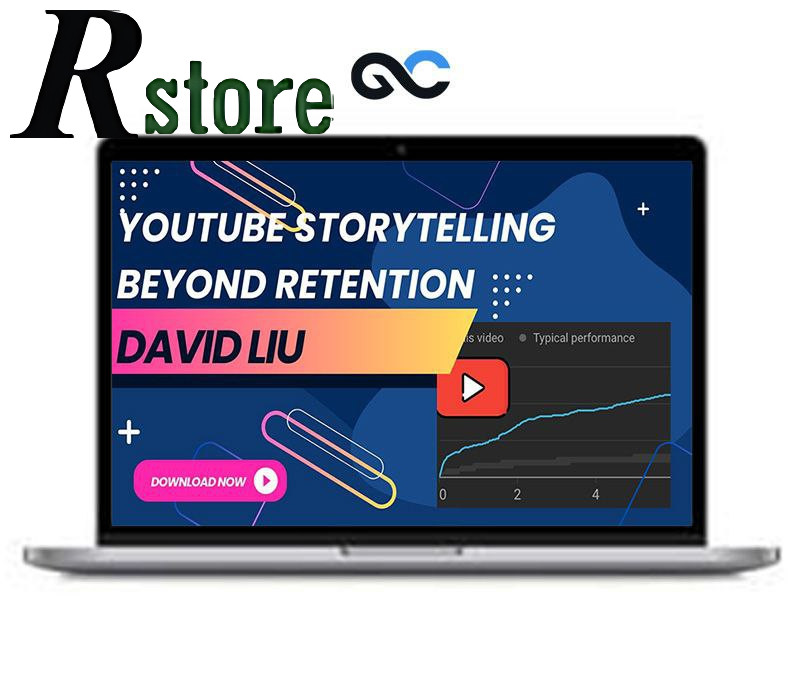 DAVID LIU - YOUTUBE STORYTELLING BEYOND RETENTION